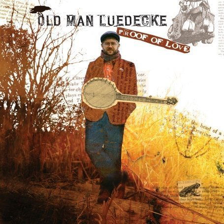 Cover for Old Man Luedecke · Proof of Love (CD) (2008)