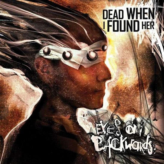 Cover for Dead when I Found Her · Eyes on Backwards (CD) (2016)