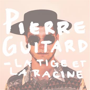 Cover for Pierre Guitard · La Tige et La Racine (CD) (2020)