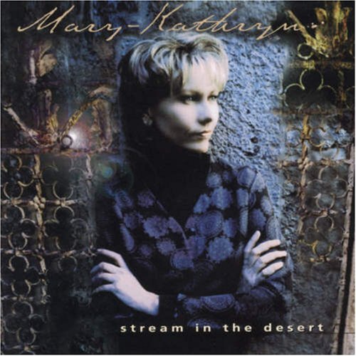 Stream in the Desert - Mary-kathryn - Musik - Diamante--Dna-- - 0634387422423 - 17. januar 2006