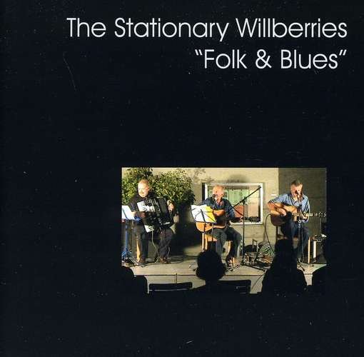 Folk & Blues - The Stationary Willberries - Música - THE STATIONARY WILLBERRIES - 0634479716423 - 2003