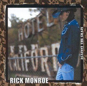 Cover for Rick Monroe · Against the Grain (CD) (2005)