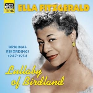 Lullaby Of Birdland - Ella Fitzgerald - Musik - NAXOS - 0636943277423 - 20. juli 2005