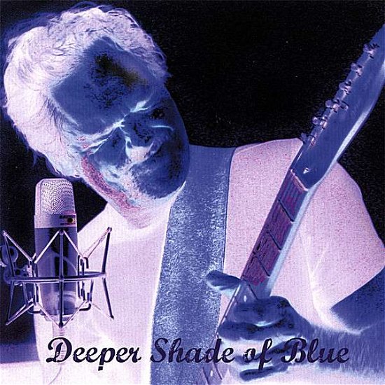 Cover for David Wells · Deeper Shade of Blue (CD) (2007)