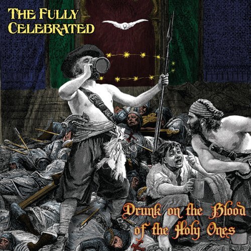 Cover for Fully Celebrated · Drunk On The Blood Of The Holy Ones (CD) [Digipak] (2009)