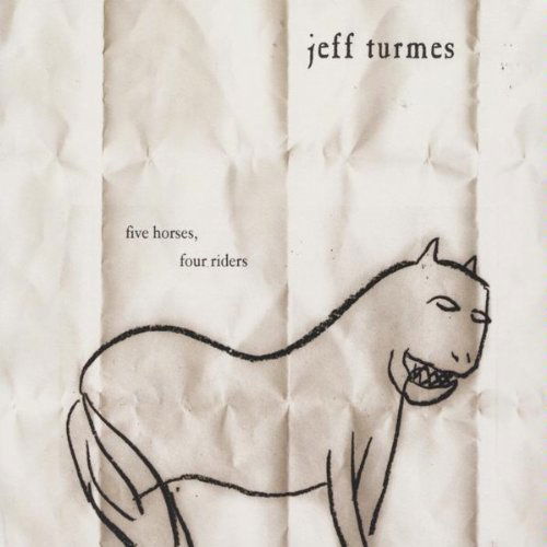 Cover for Jeff Turmes · Five Horses Four Riders (CD) (2010)