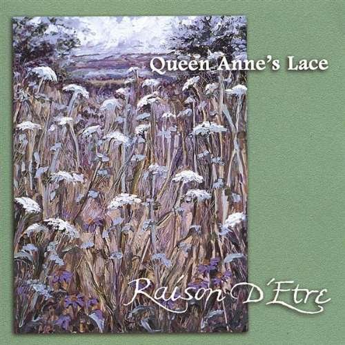 Queen Anne's Lace - Raison D'etre - Musiikki - DETREMENTAL RECORDS - 0659696022423 - tiistai 29. huhtikuuta 2003