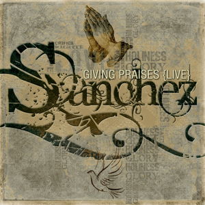 Cover for Sanchez · Giving Praises (CD) (2013)