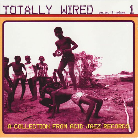 Totally Wired 2 - V/A - Music - ACID JAZZ - 0676499011423 - January 14, 2019