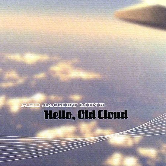 Cover for Red Jacket Mine · Hello Old Cloud (CD) (2008)