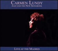 Cover for Carmen Lundy · Jazz &amp; the New Songbook: Live at the Madrid (CD) (2005)