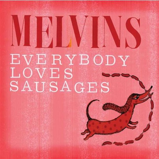 Everybody Loves Sausages - Melvins - Musik - IPECAC - 0689230014423 - 31 mars 2016