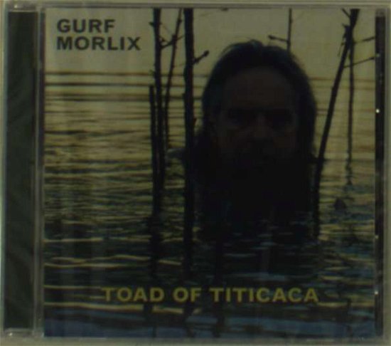 Cover for Gurf Morlix · Toad of Titicaca (CD) (2002)