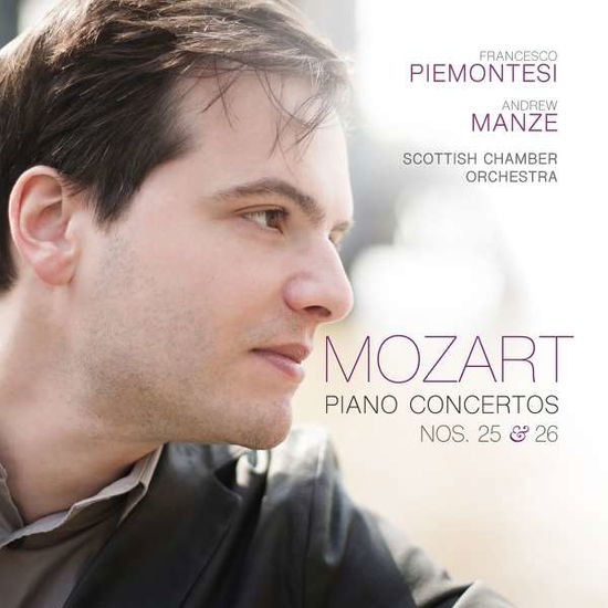 Francesco Piemontesi / Andrew Manze · Mozart: Piano Concertos Nos 25&26 (CD) (2017)