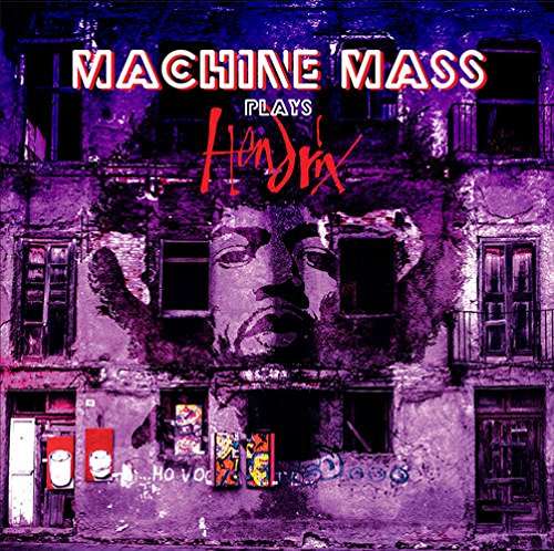 Cover for Machine Mass · Plays Hendrix (CD) (2017)