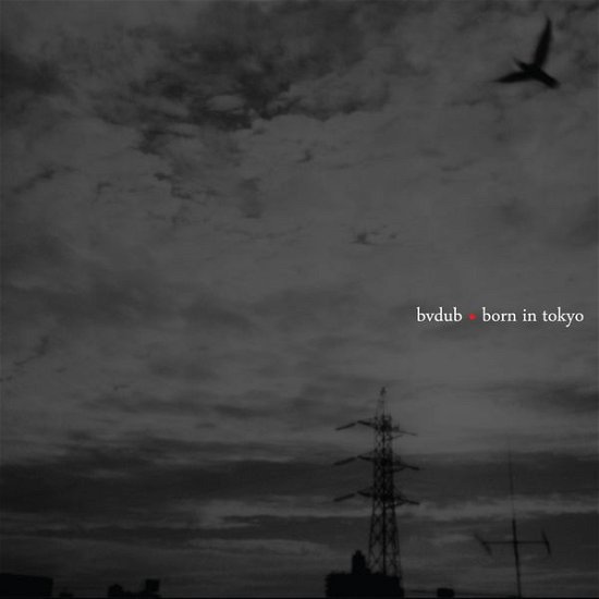 Cover for Bvdub · Born in Tokyo (CD) (2013)