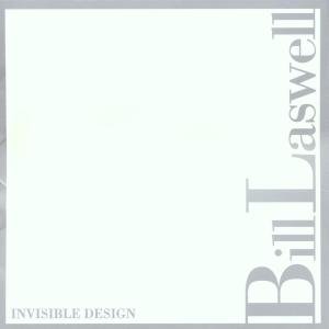 Invisible Design - Bill Laswell - Music - TZADIK - 0702397704423 - March 23, 1999