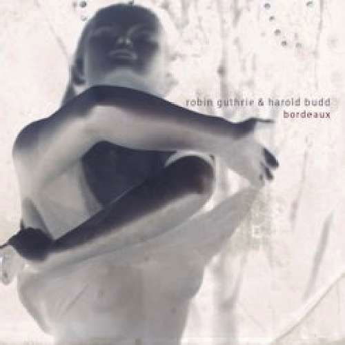 Cover for Guthrie, Robin &amp; Harold Budd · Bordeaux (CD) [Digipak] (2011)