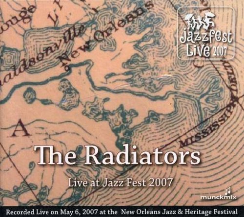 Cover for Radiators · Live at Jazz Fest 2007 (CD) (2007)