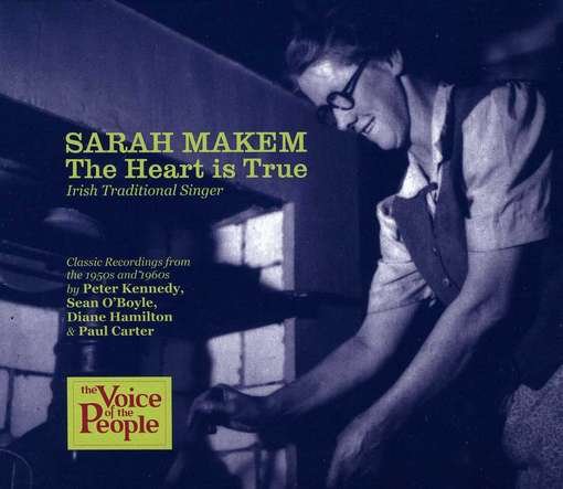 The Heart is True - Sarah Makem - Musik - TOPIC RECORDS LTD - 0714822067423 - 15. Mai 2012