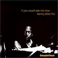 If You Could See Me Now - Kenny Drew - Musiikki - STEEPLECHASE - 0716043103423 - keskiviikko 27. heinäkuuta 1994