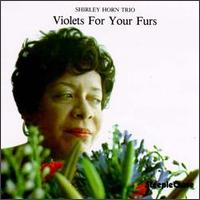 Violets For Your Furs - Shirley -Trio- Horn - Muziek - STEEPLECHASE - 0716043116423 - 7 juli 1992