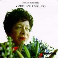 Cover for Shirley -Trio- Horn · Violets For Your Furs (CD) (1992)