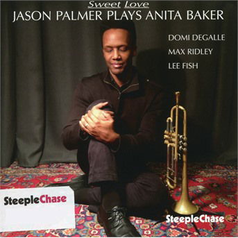 Cover for Jason Palmer · Sweet Love. Jason Palmer Plays Anita Baker (CD) (2019)