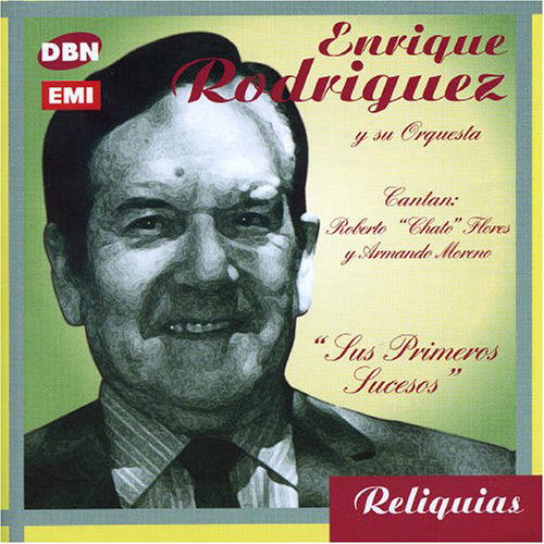 Enrique Rodriguez · Sus Primeros Sucesos (Canta R Flores) (CD) (2005)