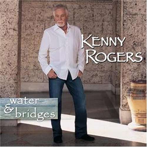 Cover for Kenny Rogers · Water And Bridges (CD) (2001)