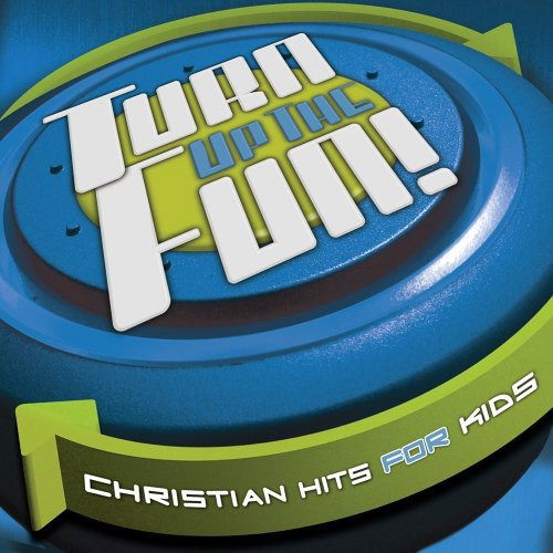 TURN UP THE FUN!-Christian Hits For Kids - Various Artists - Music -  - 0724387390423 - 