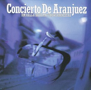 Concierto De Aranjuez - Jim Hall - Muziek - EVIDENCE - 0730182200423 - 4 mei 1993