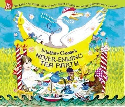 Mother Goose's Never-ending Tea Party - Re-bops - Musiikki - Re-Bop Records - 0734144011423 - lauantai 13. joulukuuta 2003