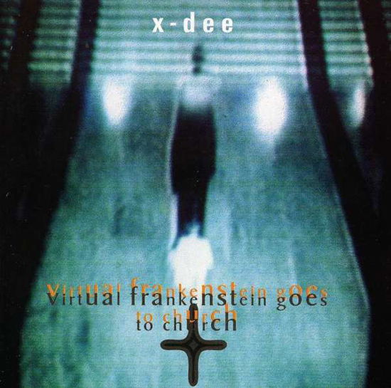 Cover for X · X-dee-virtual Frankswtein Goes to Church (CD) (2018)