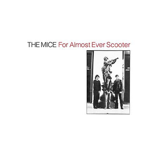 Cover for Mice · For Almost Ever Scooter (CD) (2004)