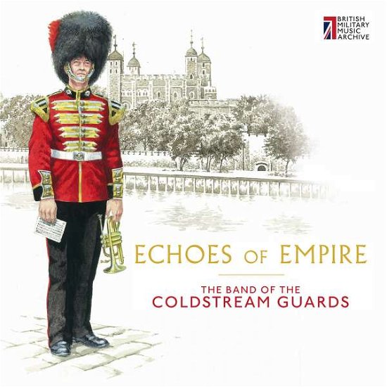 Cover for Band Of The Coldstream Guards · Echoes Of Empire (CD) (2016)