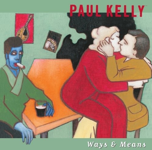 Cover for Paul Kelly · Paul Kelly-ways &amp; Means (CD) (2013)