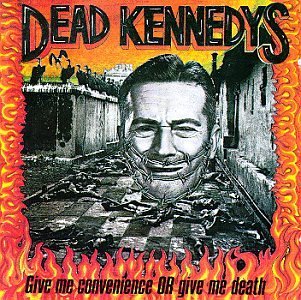 Give Me Convenience or Give Me Death - Dead Kennedys - Muzyka - ROCK/POP - 0767004290423 - 27 września 2018