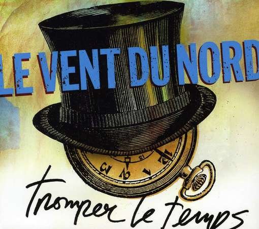 Cover for Le Vent Du Nord · Tromper Le Temps (CD) (2012)