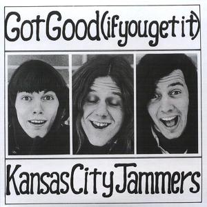 Cover for Kansas City Jammers · Got Good -If You Get It (CD) (2022)