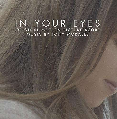 Cover for Tony Morales · In Your Eyes (Original Motion Picture Score) (CD) (2014)