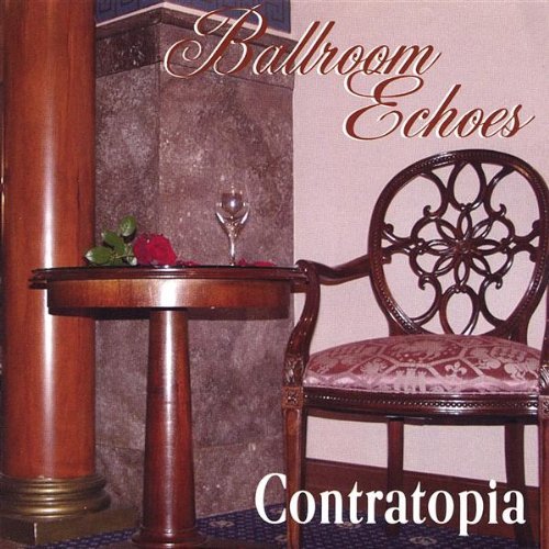 Ballroom Echoes - Contratopia - Music - CDB - 0783707865423 - December 10, 2002