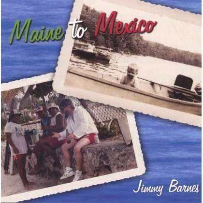 Cover for Jimmy Barnes · Maine to Mexico (CD) (2005)
