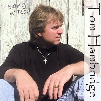 Cover for Tom Hambridge · Bang N Roll (CD) (2005)