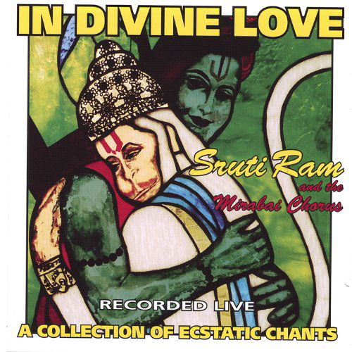 In Divine Love - Ram & the Mirabai Chorus - Musik - Ishwari Music - 0790777017423 - 30. maj 2006