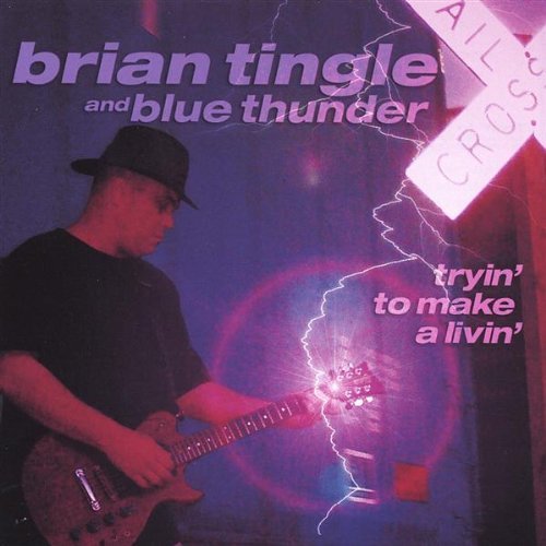 Tryin to Make a Livin' - Tingle,brain & Blue Thunder - Musiikki - CDB - 0795103712423 - tiistai 27. huhtikuuta 2004