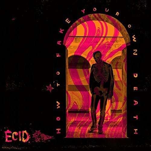 Cover for Ecid · How To Fake Your Own Death (LP) (2017)
