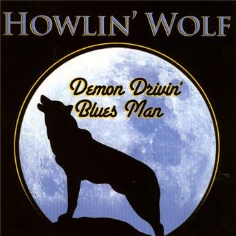 Cover for Howlin' Wolf · Demon Drivin' Blues Man (CD) (2013)