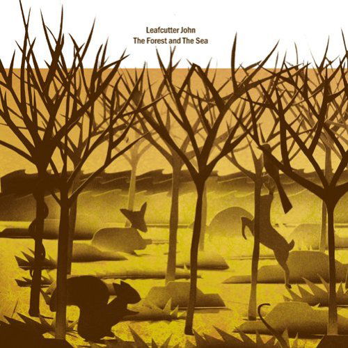 Cover for Leafcutter John · Forest &amp; the Sea (CD) (2006)