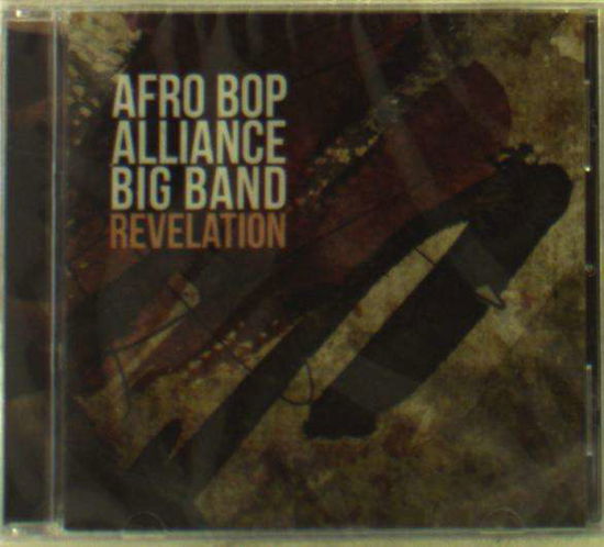 Revelation - Afro Bop Alliance Big Band - Musikk - OA2 - 0805552213423 - 10. november 2016